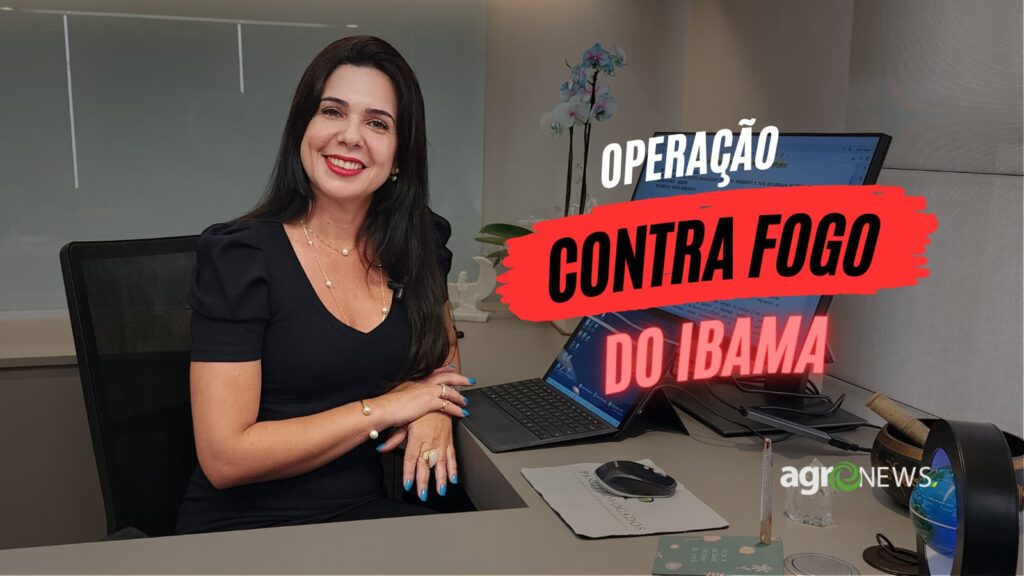 entenda a operacao contra fogo do ibama e os embargos as propriedades rurais