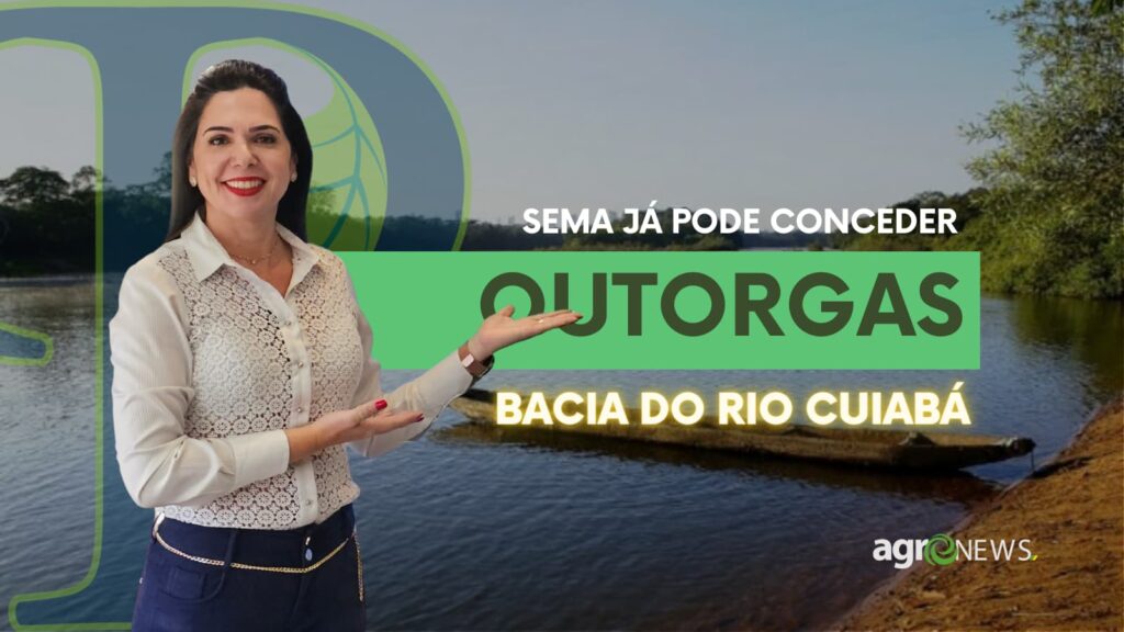 Após decisão da justiça, SEMA já pode analisar pedidos de outorgas da Bacia do Rio Cuiabá 2 apos decisao da justica sema ja pode analisar pedidos de outorgas da bacia do rio cuiaba