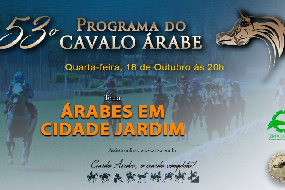 Programa Cavalo Árabe 53 - Árabes em Cidade Jardim