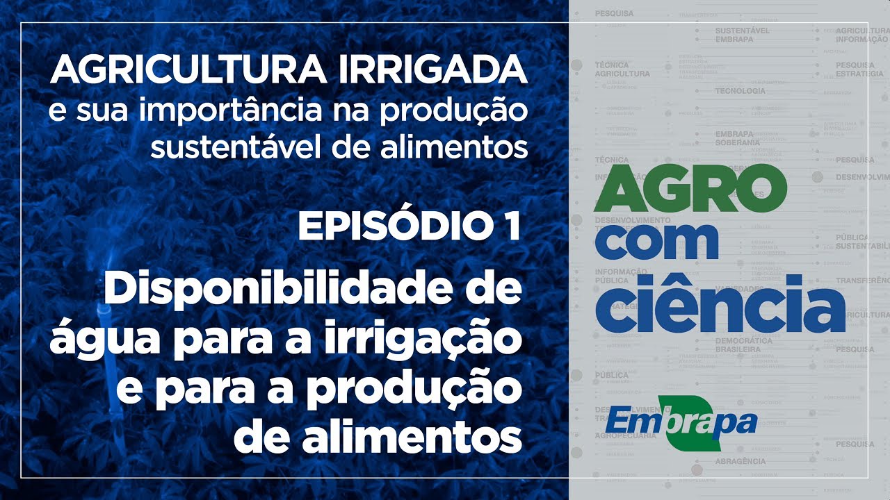 agricultura irrigada e sua importancia na producao sustentavel de alimentos ep 1 agro com ciencia