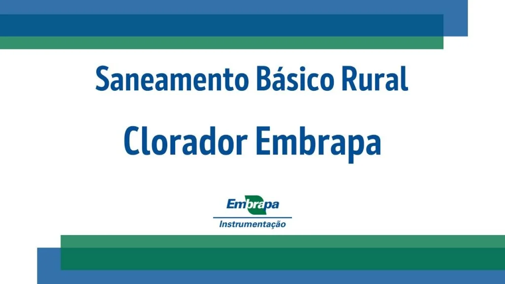 Clorador Embrapa – simplicidade e eficiência para a qualidade da água 4 clorador embrapa simplicidade e eficiencia para a qualidade da agua