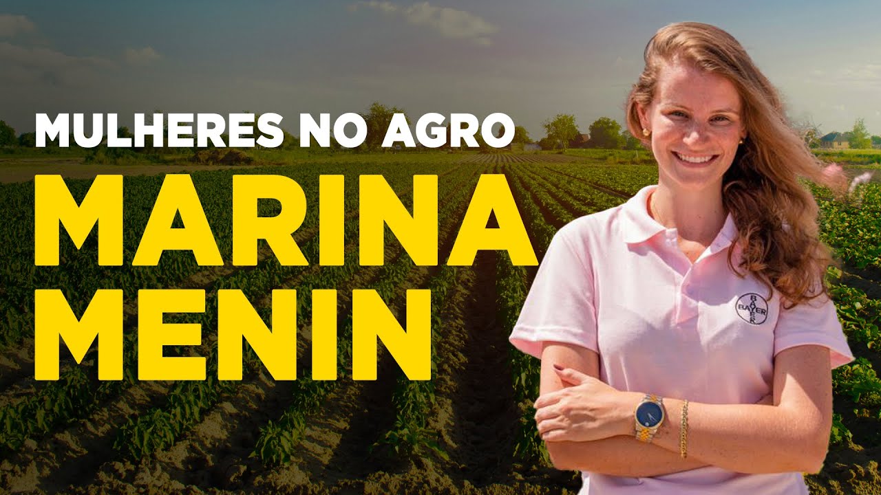 Mulheres no Agro: A história de Marina Menin