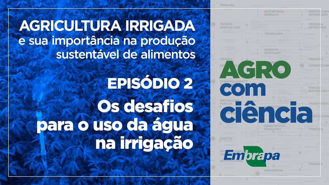 Agricultura irrigada e sua importância na produção sustentável de alimentos (Ep. 2) Agro com Ciência 15 agricultura irrigada e sua importancia na producao sustentavel de alimentos ep 2 agro com ciencia