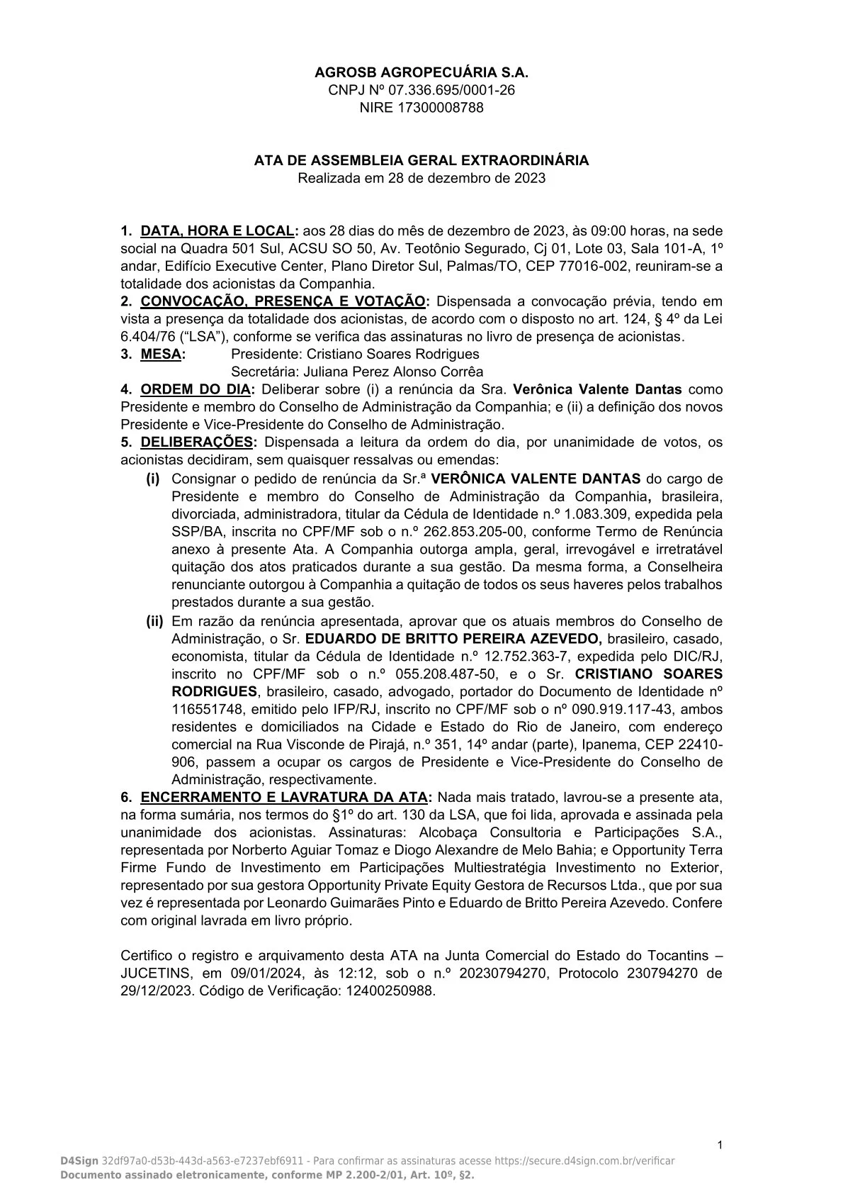 Decisões surpreendentes na AGROSB AGROPECUÁRIA S.A. 1 ATA DE ASSEMBLEIA GERAL EXTRAORDINÁRIA - AGROSB AGROPECUÁRIA S.A. - Folha Capital