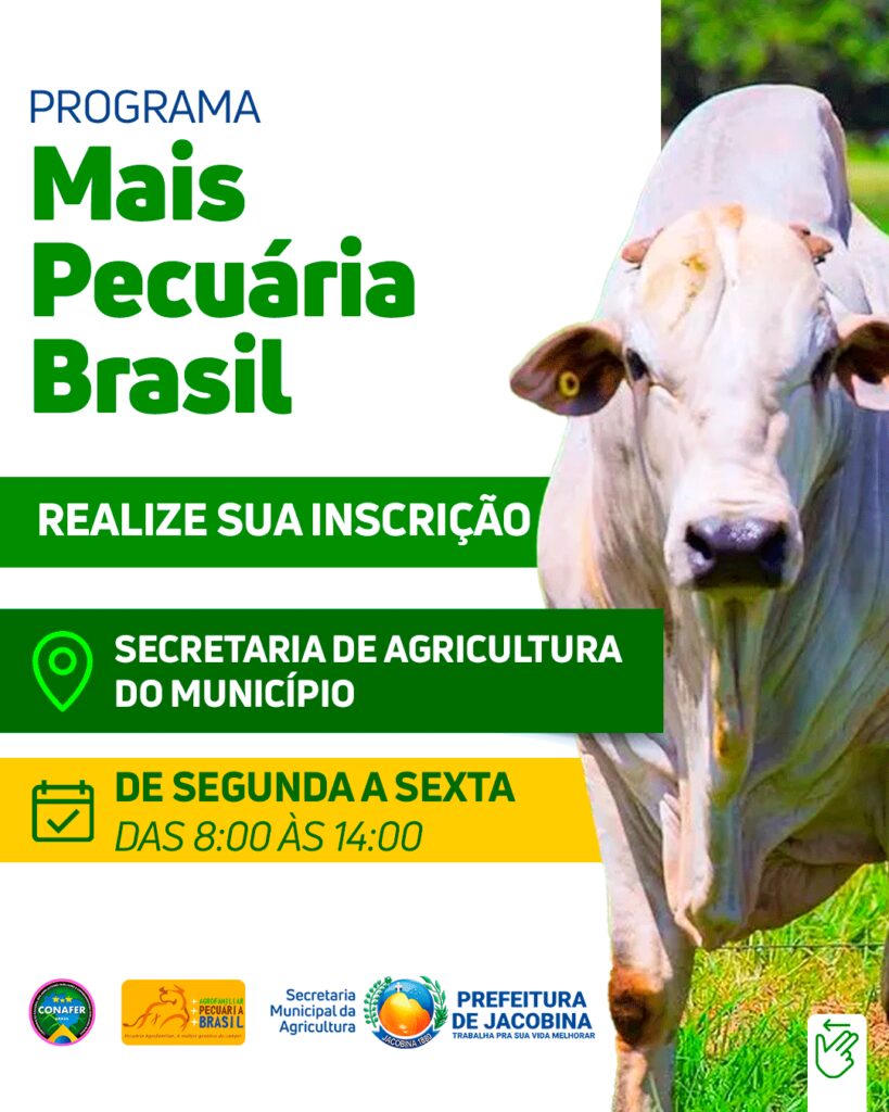 Descubra o Programa Mais Pecuária Brasil. 3 Prefeitura de Jacobina inicia Programa Mais Pecuária Brasil