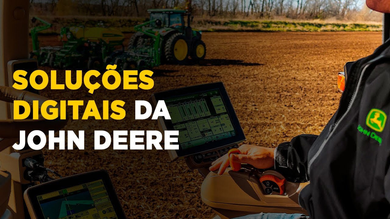 JOHN DEERE: MECANIZAÇÃO AGRÍCOLA DIGITAL