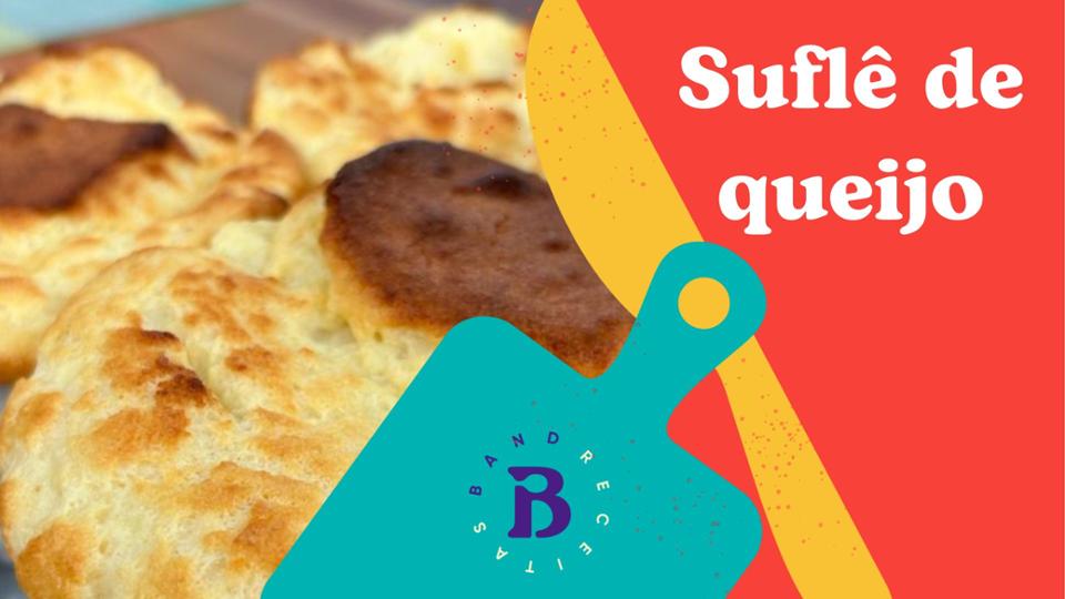 Suflê de queijo | Band Receitas - UOL